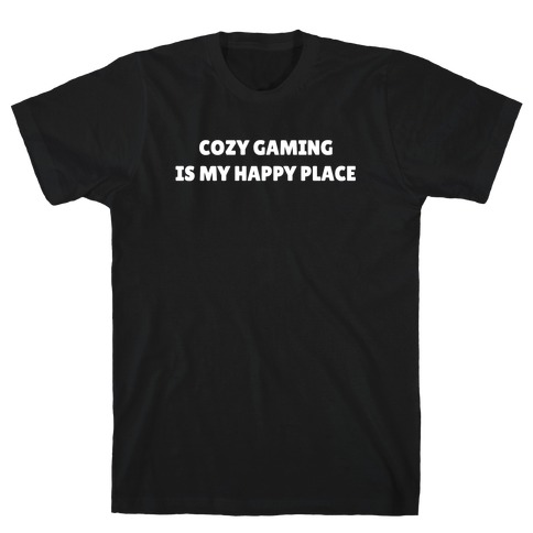 Cozy Gaming Is My Happy Place T-Shirt