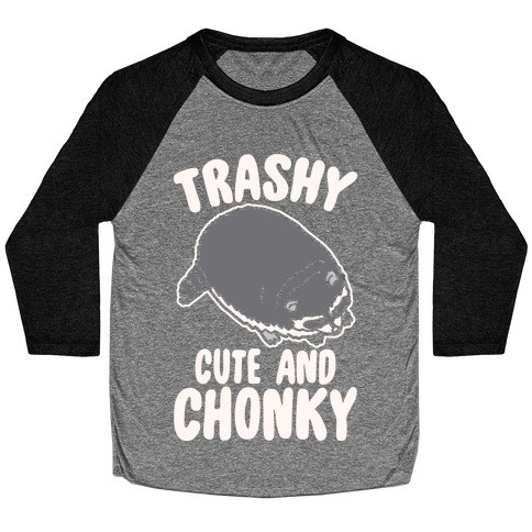 Trashy Cute And Chonky Raccoon White Print Baseball Tee