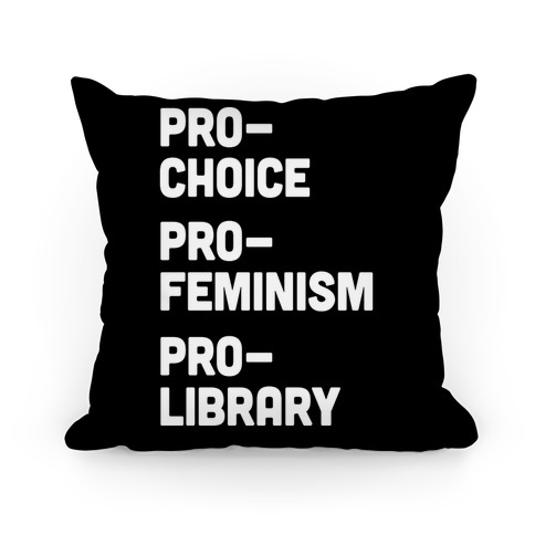 Pro-Choice Pro-Feminism Pro-Library Pillow