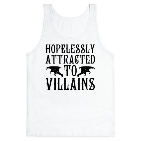 Hopelessly Attracted To Villains Tank Top
