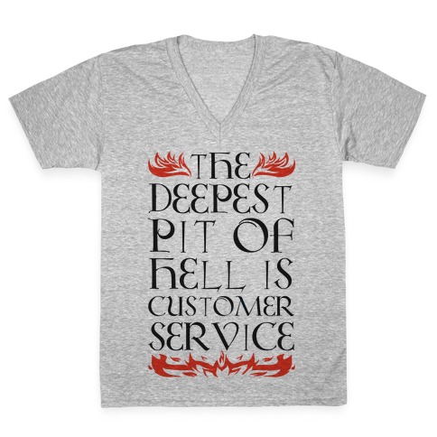 The Deepest Pit Of Hell Is Customer Service V-Neck Tee Shirt