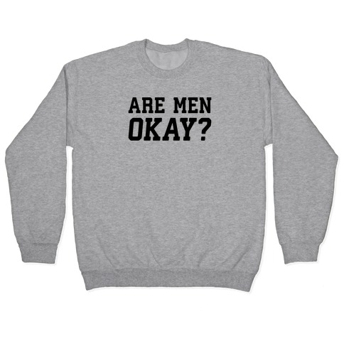 Are Men Okay? Pullover
