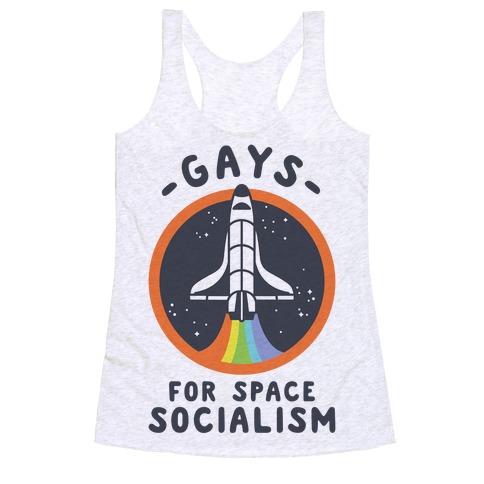 Gays For Space Socialism Racerback Tank Top
