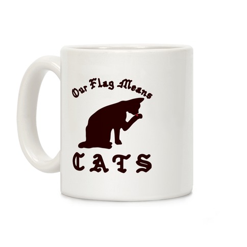 Our Flag Means Cats Coffee Mug