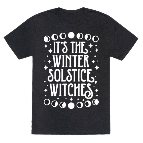It's The Winter Solstice, Witches T-Shirt