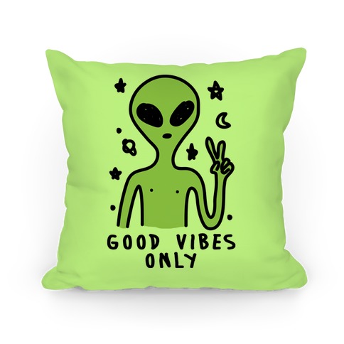 Good Vibes Only Alien Pillow