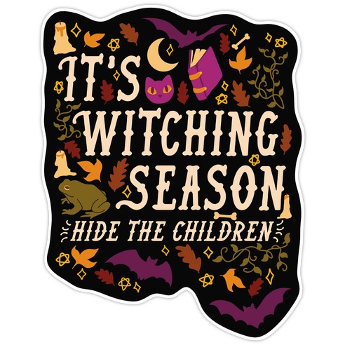 It's Witching Season Hide The Children Die Cut Sticker
