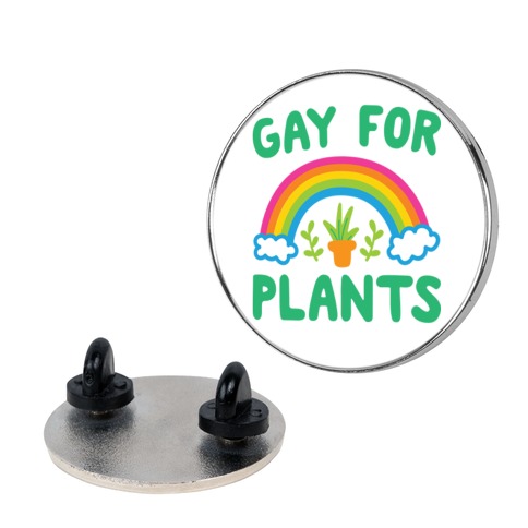 Gay For Plants Pin