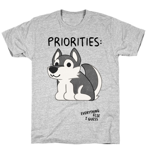 Husky Priorities T-Shirt