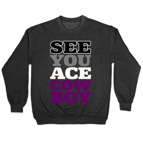 See You Ace Cowboy Parody Pullover