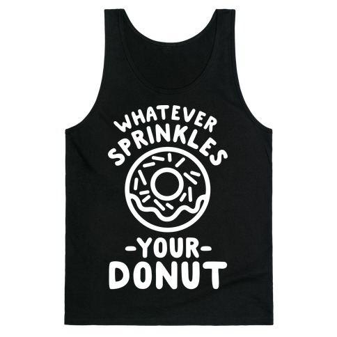 Whatever Sprinkles Your Donuts Tank Top