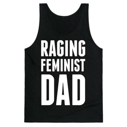 Raging Feminist Dad Tank Top