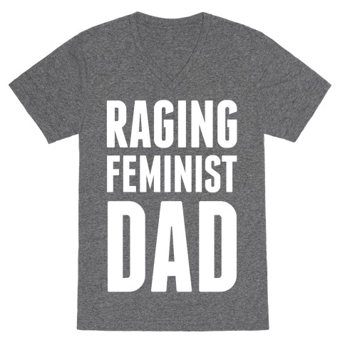 Raging Feminist Dad V-Neck Tee Shirt