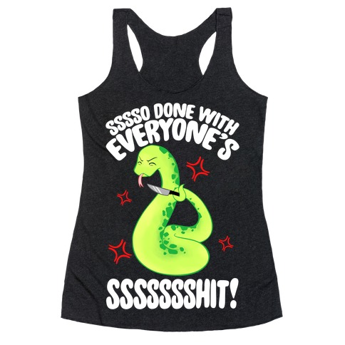 Sssso Done With Everyone's SSSSSSShit! Racerback Tank Top
