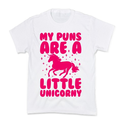 My Puns Are A Little Unicorny Kids T-Shirt