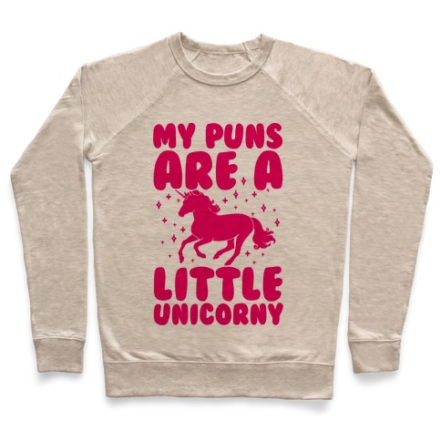My Puns Are A Little Unicorny Pullover