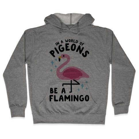 In a World Of Pigeons Hooded Sweatshirt