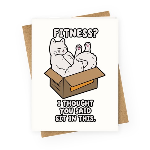 Fitness? I Thought You Said Sit In This. Greeting Card