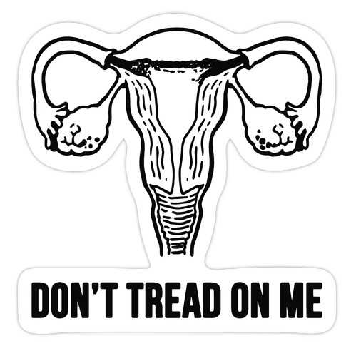 Don't Tread On Me (Pro-Choice Uterus) Die Cut Sticker