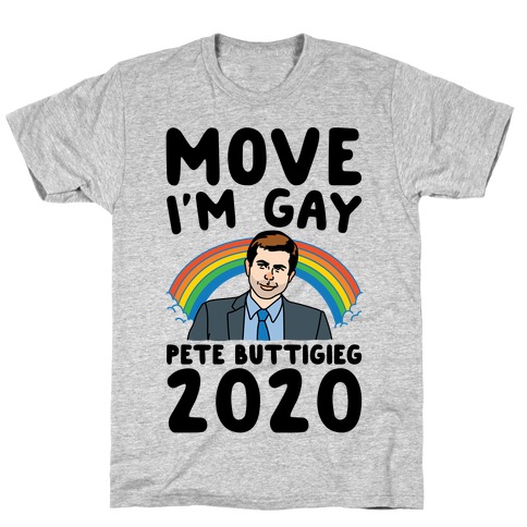 Move I'm Gay Pete Buttigieg 2020 T-Shirt
