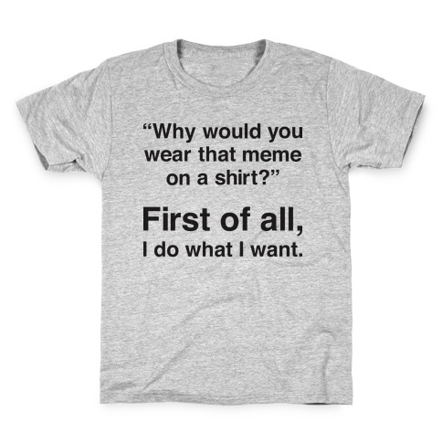 First of All Meme Kids T-Shirt
