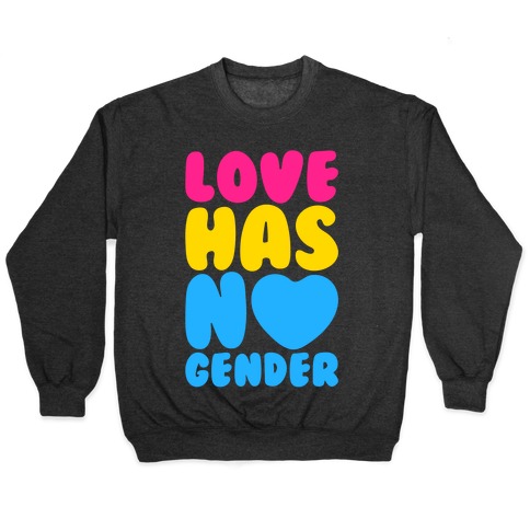 Love Has No Gender Pullover