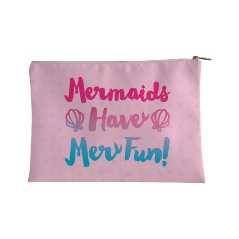 Mermaids Have Mer Fun Accessory Bag