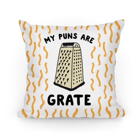 My Puns Are Grate Throw Pillow Lookhuman