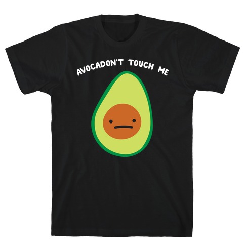 Avocadon't Touch Me T-Shirt