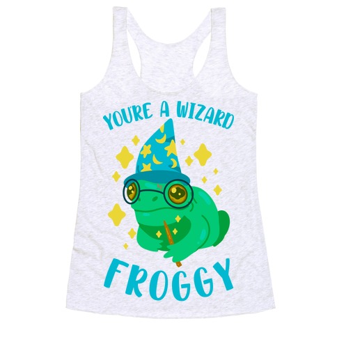 You're a Wizard Froggy Racerback Tank Top