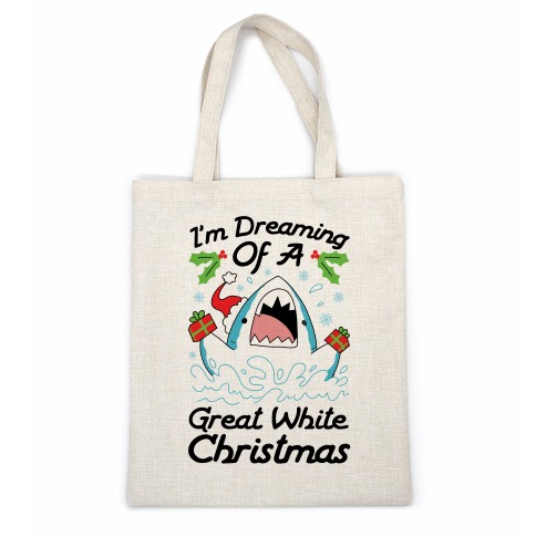 I'm Dreaming Of A Great White Christmas Casual Tote