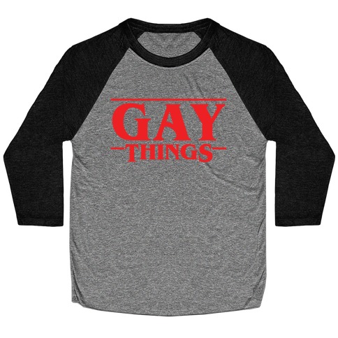 Gay Things (Solid Font) Baseball Tee