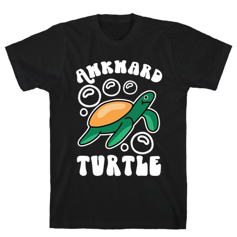 Awkward Turtle T-Shirt