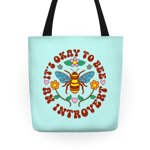 It's Okay To Bee An Introvert Tote