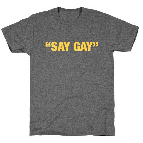 "Say Gay" T-Shirt