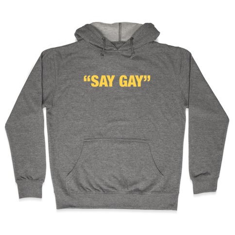 "Say Gay" Hooded Sweatshirt