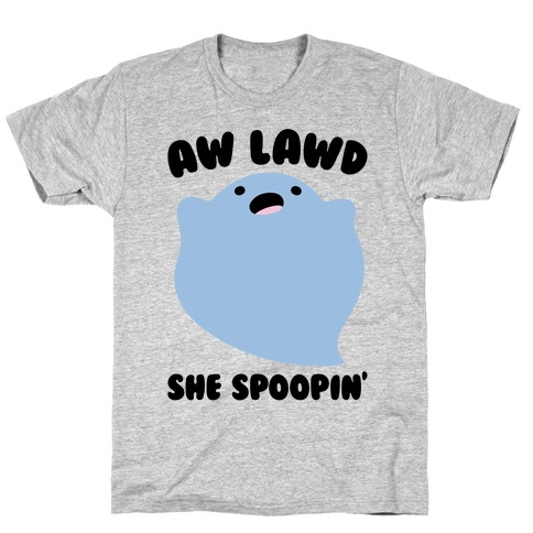 Aw Lawd She Spoopin' Ghost Parody T-Shirt