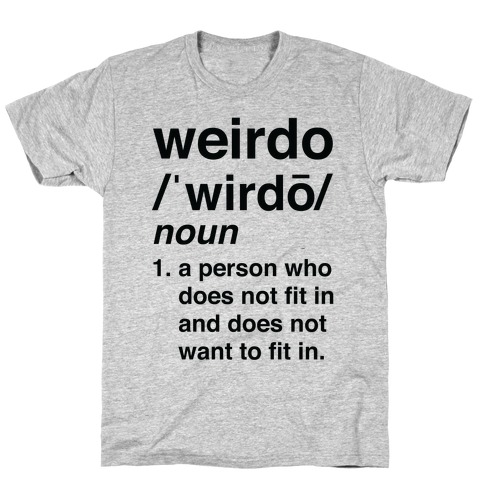 Weirdo Definition T-Shirt