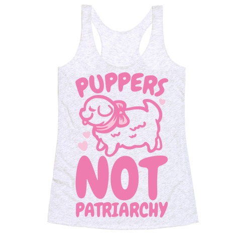 Puppers Not Patriarchy Racerback Tank Top