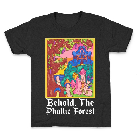 Behold, The Phallic Forest Kids T-Shirt