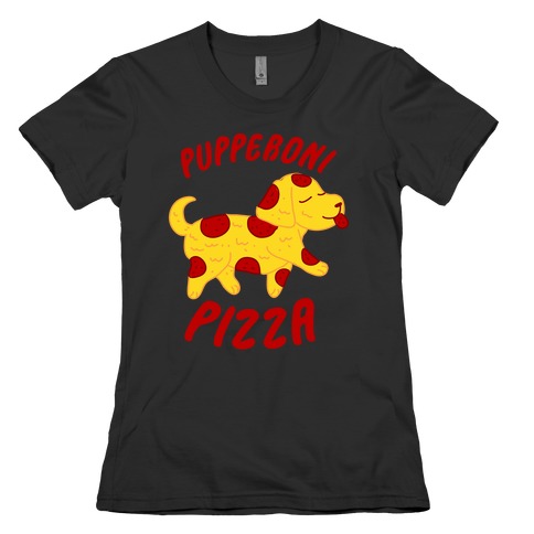 Pupperoni Pizza Womens T-Shirt