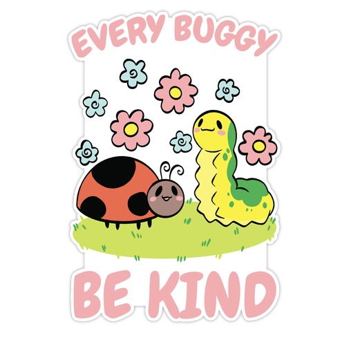 Every Buggy Be Kind Die Cut Sticker