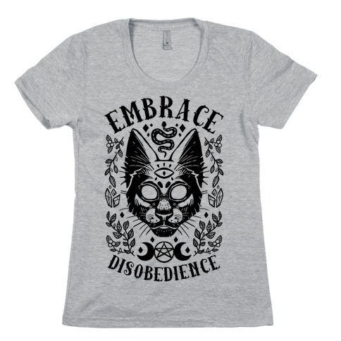 Embrace Disobedience Womens T-Shirt