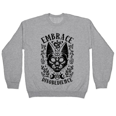 Embrace Disobedience Pullover