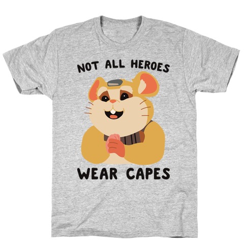 Not All Heroes Wear Capes Hammond T-Shirt