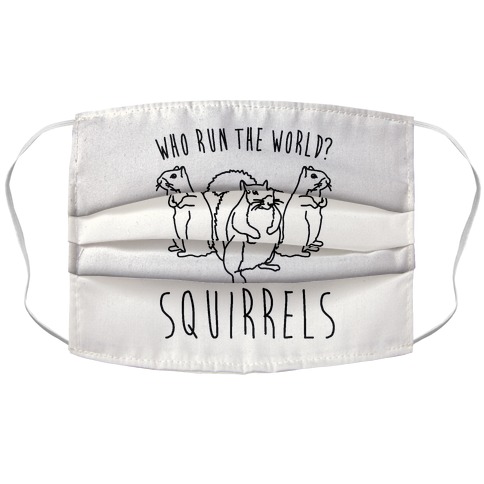 Who Run The World Squirrels Parody Accordion Face Mask