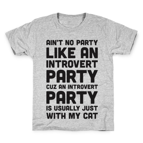 Ain't No Party Like An Introvert Party Kids T-Shirt