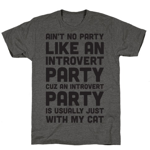 Ain't No Party Like An Introvert Party T-Shirt