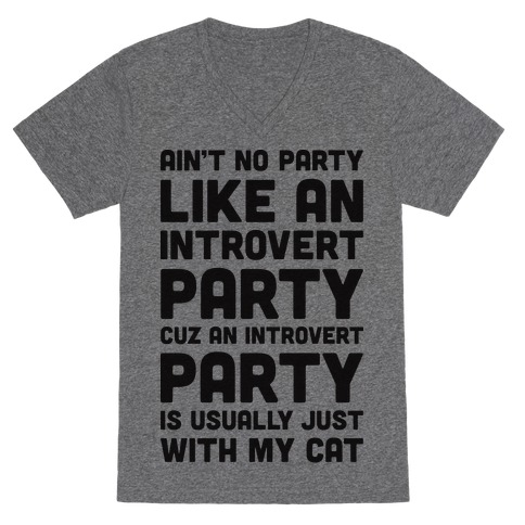Ain't No Party Like An Introvert Party V-Neck Tee Shirt