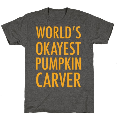 World's Okayest Pumpkin Carver Orange T-Shirt
